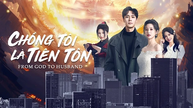 Phim Chồng Tôi Là Tiên Tôn - From God To Husband (2024)