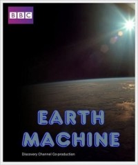 Phim Cỗ Máy Trái Đất - BBC: Earth Machine (2011) Phim Cỗ Máy Trái Đất - BBC: Earth Machine (2011)