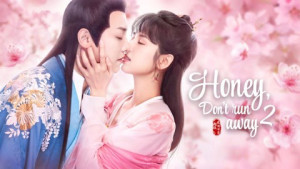 Phim Công Tử Ta Cưới Chàng Chắc Rồi 2 - Honey Don't run away 2 (2021) Phim Công Tử Ta Cưới Chàng Chắc Rồi 2 - Honey Don't run away 2 (2021)