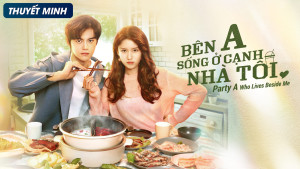 Phim Đối Tác Sống Cạnh Nhà Tôi - Party A Who Lives Beside Me (2021) Phim Đối Tác Sống Cạnh Nhà Tôi - Party A Who Lives Beside Me (2021)