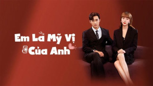 Xem Phim Em Là Mỹ Vị Của Anh