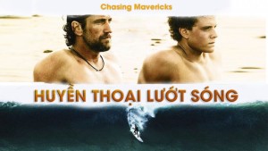 Phim Huyền Thoại Lướt Sóng - Chasing Mavericks (2012) Phim Huyền Thoại Lướt Sóng - Chasing Mavericks (2012)