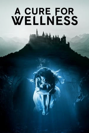 Phim Phương Thuốc Kỳ Bí - A Cure for Wellness (2017)