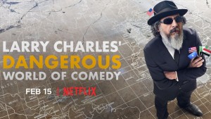 Phim Thế giới hài nguy hiểm của Larry Charles - Larry Charles' Dangerous World of Comedy (2019) Phim Thế giới hài nguy hiểm của Larry Charles - Larry Charles' Dangerous World of Comedy (2019)