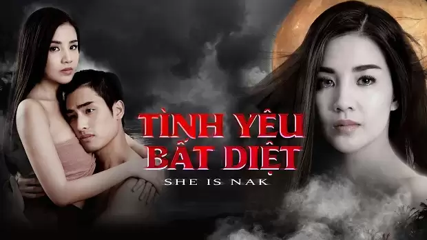 Phim Tình Yêu Bất Diệt (Phần 1) - She Is Nak (2016) Phim Tình Yêu Bất Diệt (Phần 1) - She Is Nak (2016)