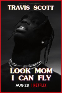 Phim Travis Scott: Mẹ nhìn xem, con bay được này - Travis Scott: Look Mom I Can Fly (2019) Phim Travis Scott: Mẹ nhìn xem, con bay được này - Travis Scott: Look Mom I Can Fly (2019)