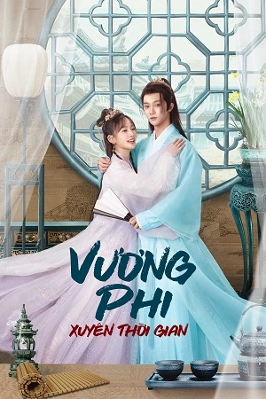 Phim Vương Phi Xuyên Thời Gian - Princess Across Time (2024)